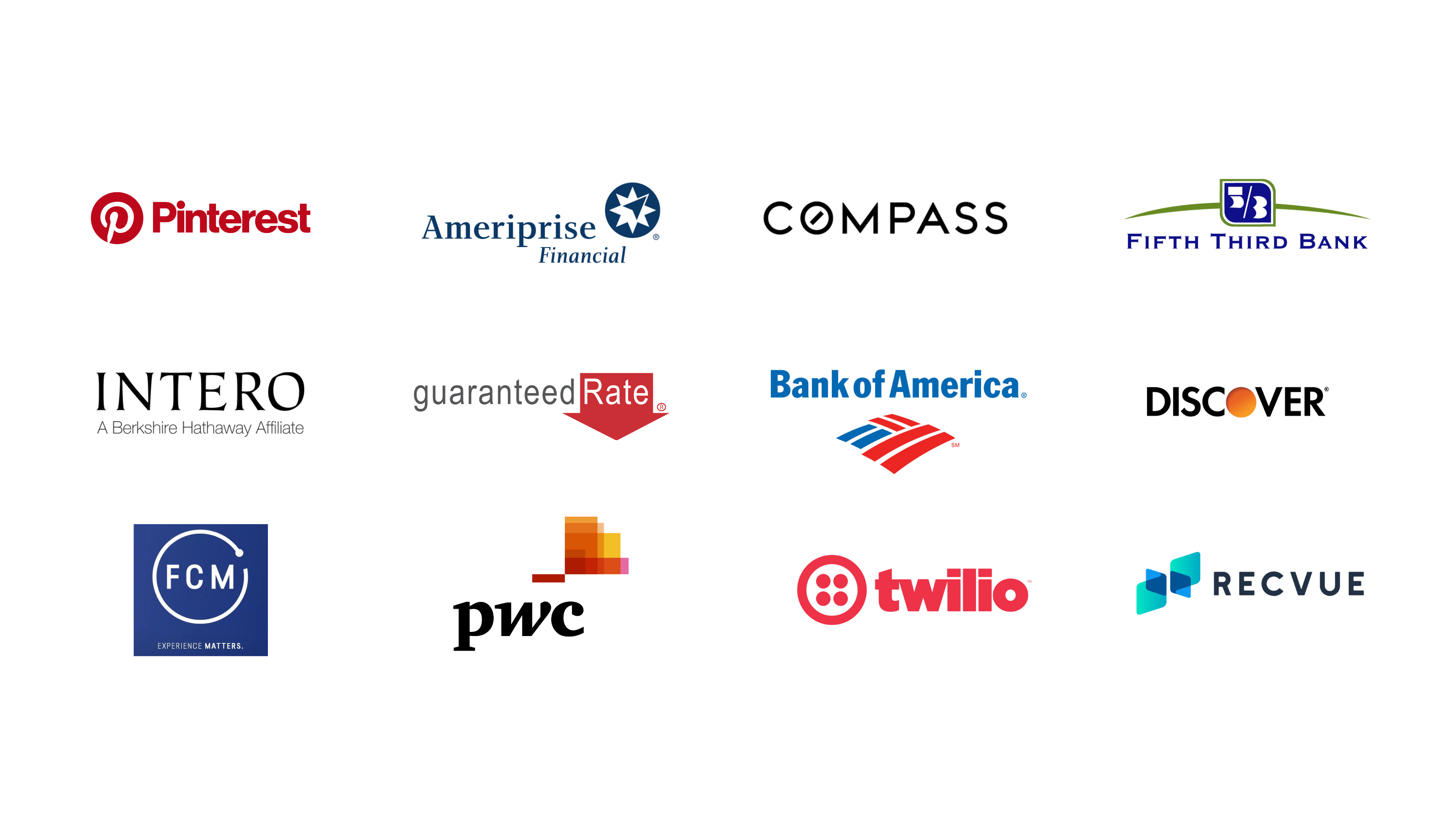 Our corporate customers - Pinterest, Ameriprise, Compass, Fifth Third Bank, Intero, Guaranteed Rate, Bank of America, Discover, FCM, PWC, Twilio, Recvue